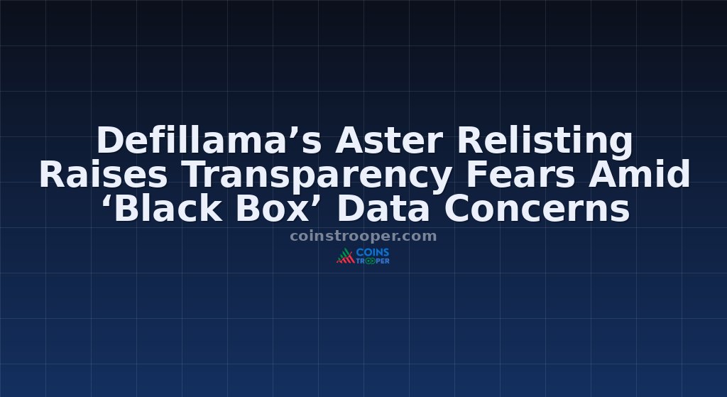 Defillama’s Aster Relisting Raises Transparency Fears Amid ‘Black Box’ Data Concerns