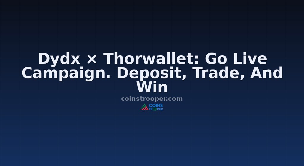 Dydx × Thorwallet: Go Live Campaign. Deposit, Trade, And Win