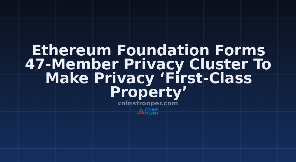 Ethereum Foundation Forms 47-Member Privacy Cluster To Make Privacy ‘First-Class Property’