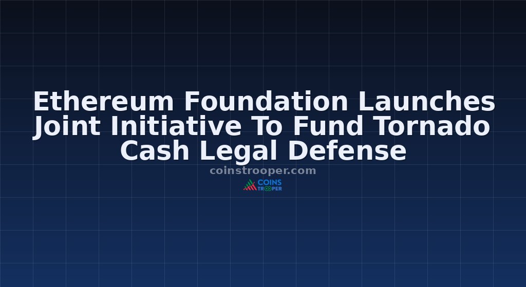 Ethereum Foundation Launches Joint Initiative To Fund Tornado Cash Legal Defense