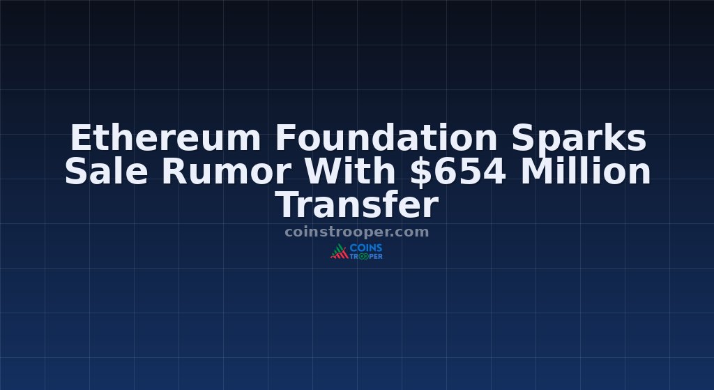 Ethereum Foundation Sparks Sale Rumor With $654 Million Transfer