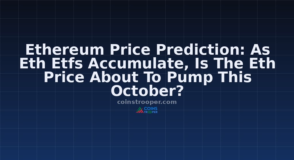 Ethereum Price Prediction: As Eth Etfs Accumulate, Is The Eth Price About To Pump This October?