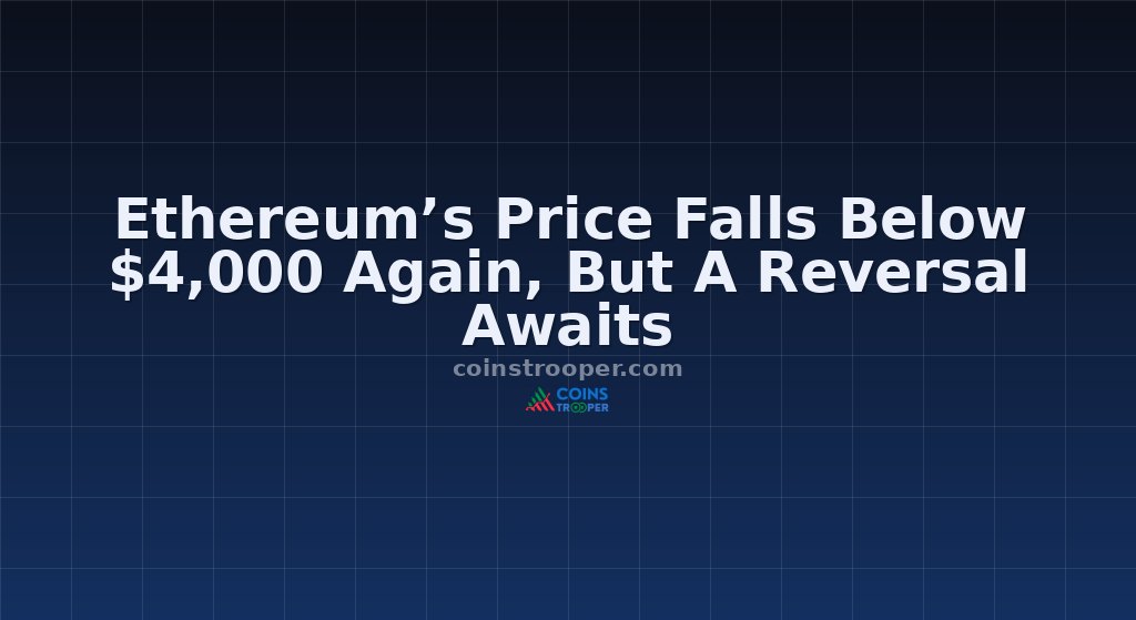 Ethereum’s Price Falls Below $4,000 Again, But A Reversal Awaits