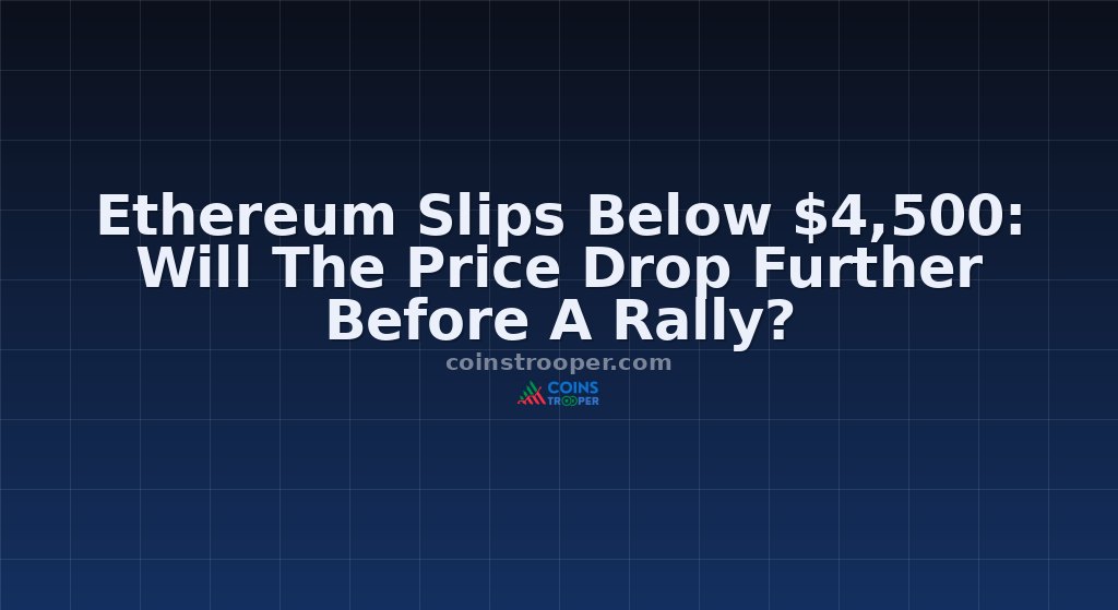 Ethereum Slips Below $4,500: Will The Price Drop Further Before A Rally?