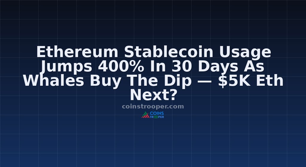 Ethereum Stablecoin Usage Jumps 400% In 30 Days As Whales Buy The Dip — $5K Eth Next?