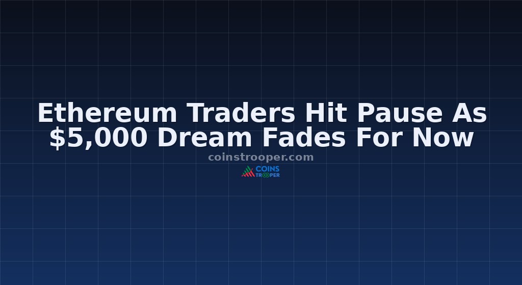 Ethereum Traders Hit Pause As $5,000 Dream Fades For Now