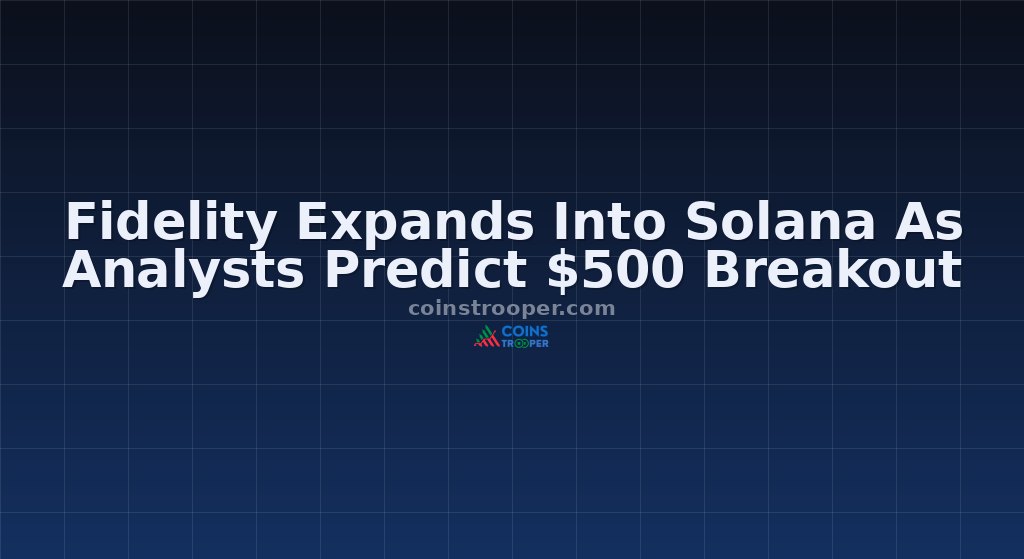 Fidelity Expands Into Solana As Analysts Predict $500 Breakout