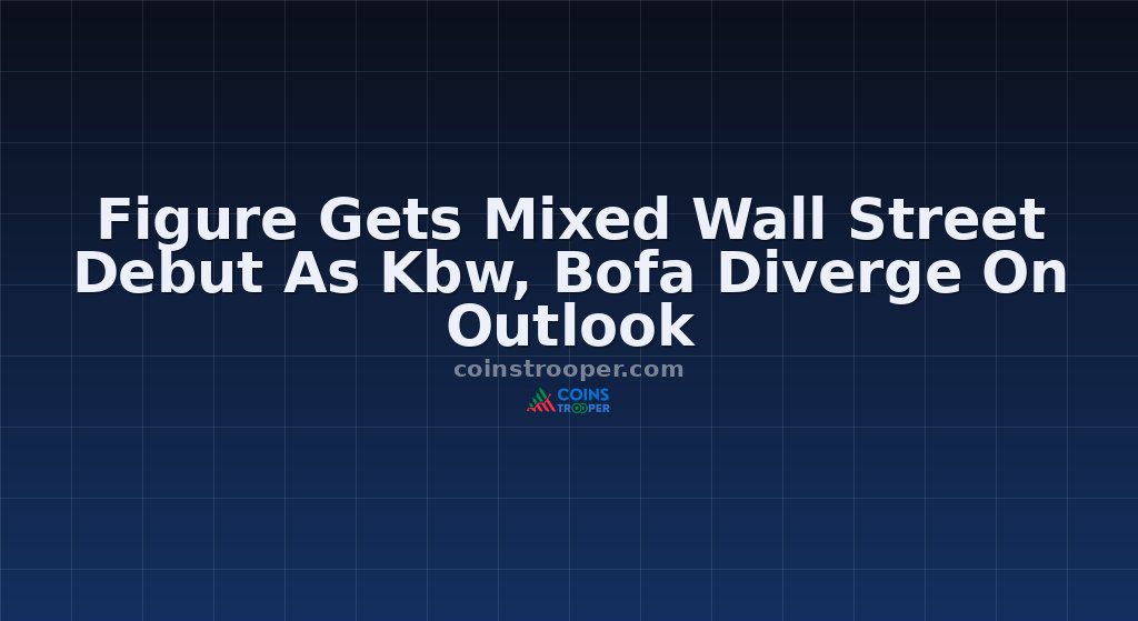 Figure Gets Mixed Wall Street Debut As Kbw, Bofa Diverge On Outlook
