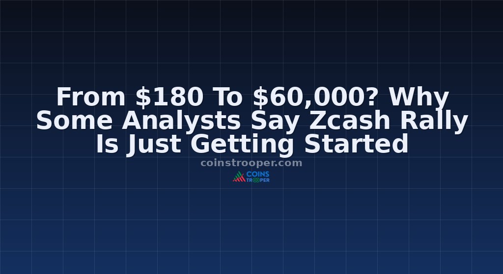 From $180 To $60,000? Why Some Analysts Say Zcash Rally Is Just Getting Started