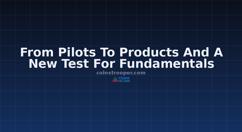 From Pilots To Products And A New Test For Fundamentals