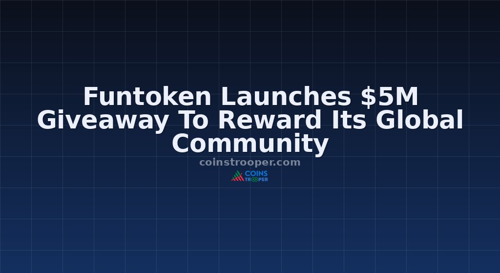 Funtoken Launches $5M Giveaway To Reward Its Global Community