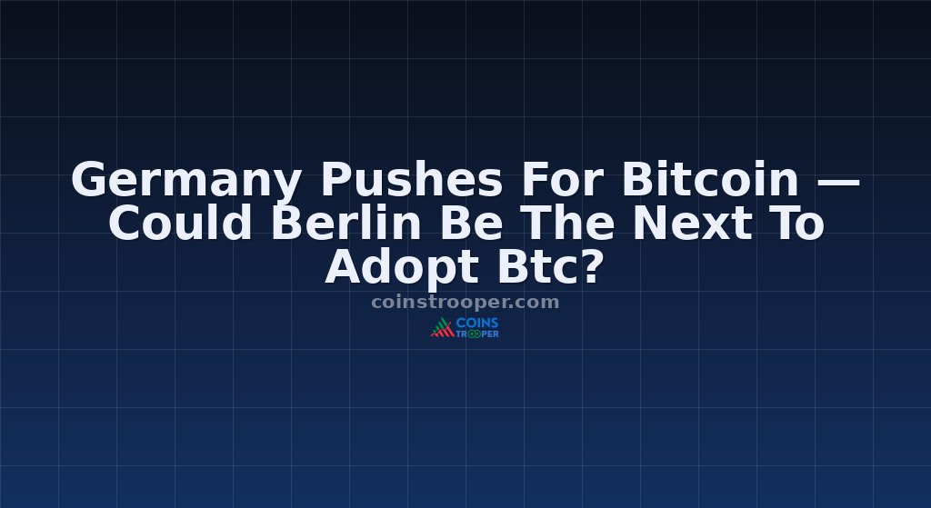 Germany Pushes For Bitcoin — Could Berlin Be The Next To Adopt Btc?