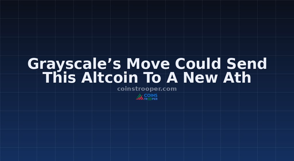 Grayscale’s Move Could Send This Altcoin To A New Ath