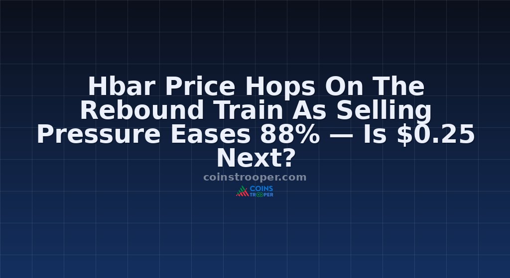 Hbar Price Hops On The Rebound Train As Selling Pressure Eases 88% — Is $0.25 Next?