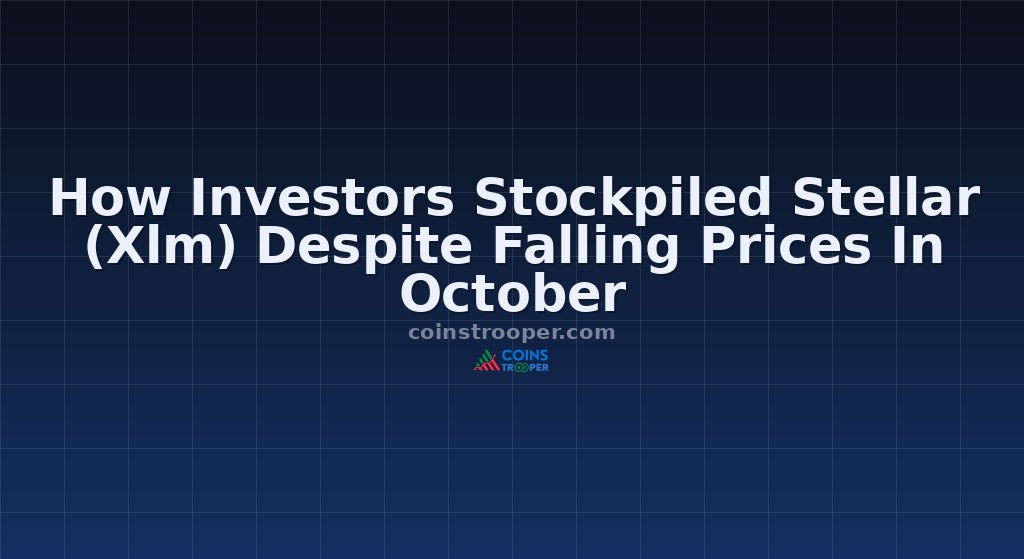 How Investors Stockpiled Stellar (Xlm) Despite Falling Prices In October