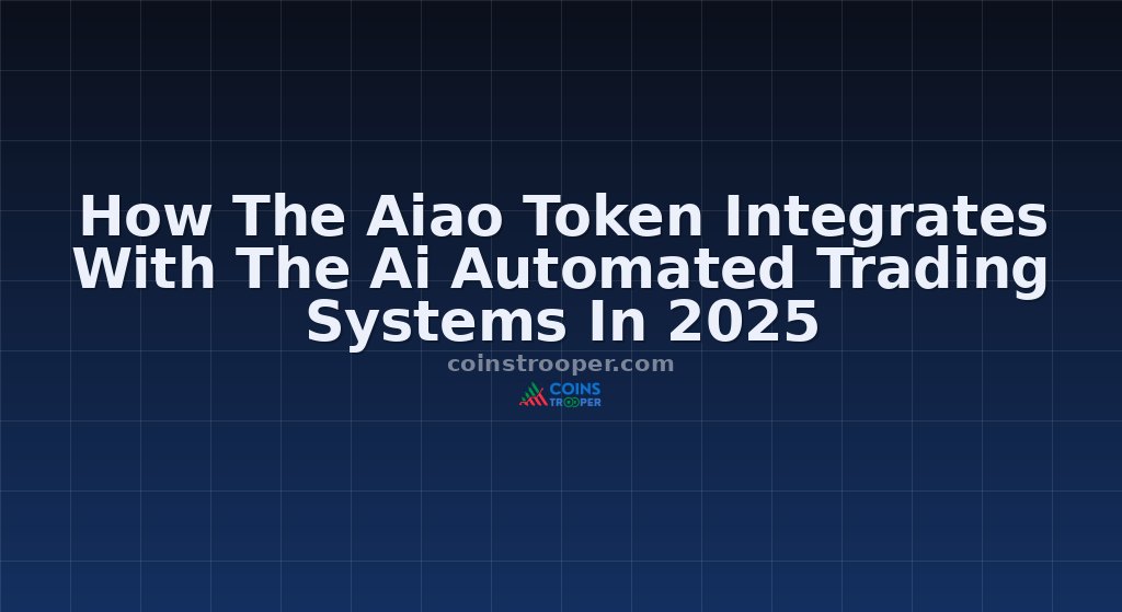 How The Aiao Token Integrates With The Ai Automated Trading Systems In 2025
