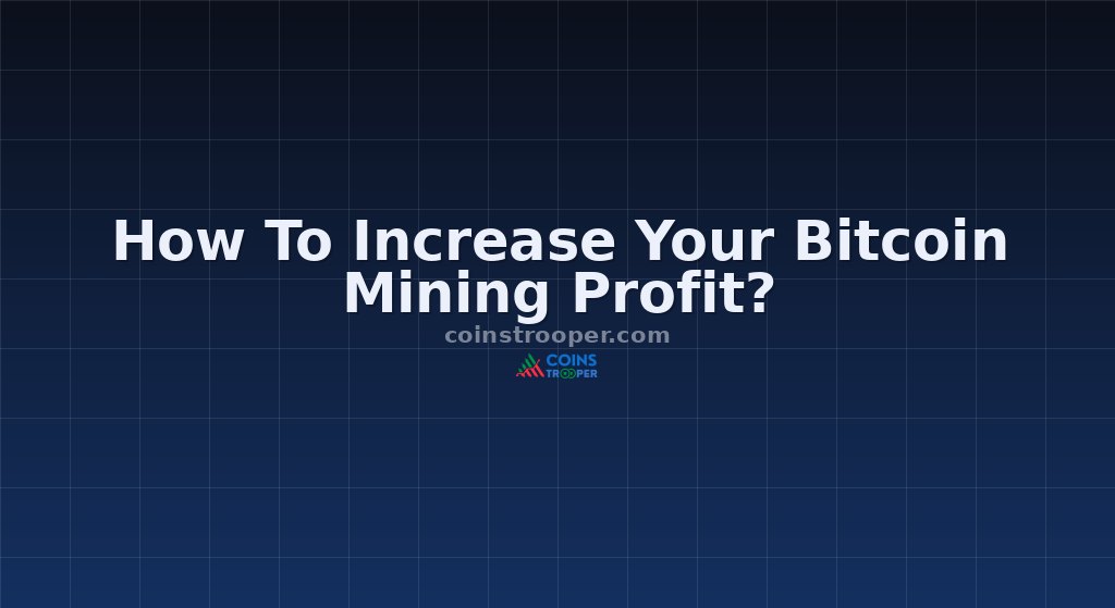 How To Increase Your Bitcoin Mining Profit?