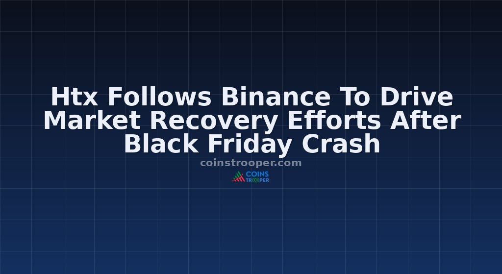 Htx Follows Binance To Drive Market Recovery Efforts After Black Friday Crash