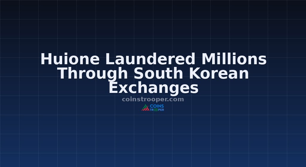 Huione Laundered Millions Through South Korean Exchanges