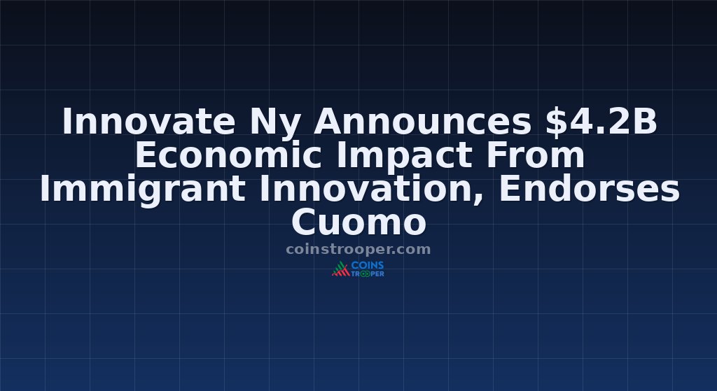 Innovate Ny Announces $4.2B Economic Impact From Immigrant Innovation, Endorses Cuomo