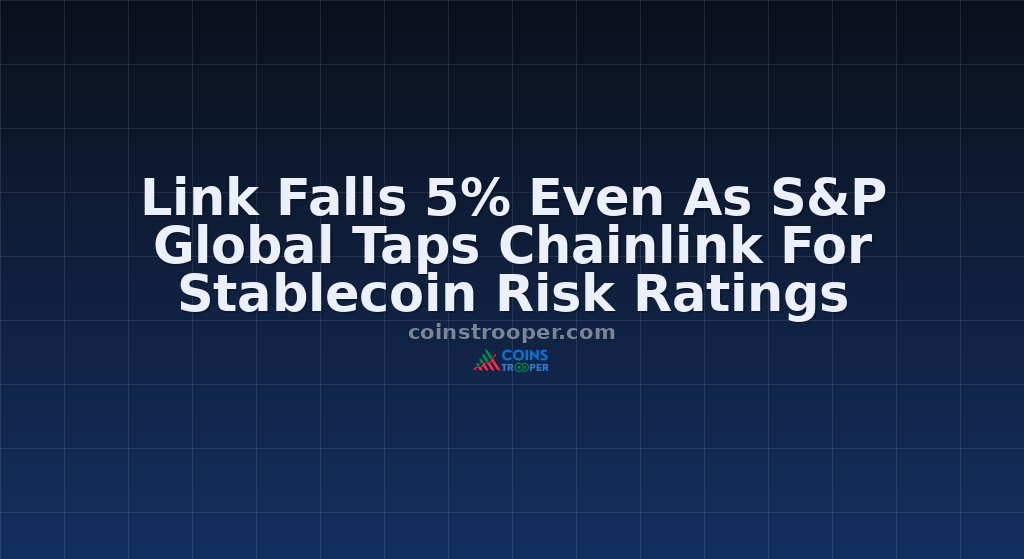 Link Falls 5% Even As S&P Global Taps Chainlink For Stablecoin Risk Ratings