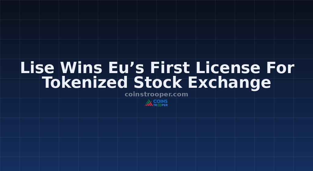 Lise Wins Eu’s First License For Tokenized Stock Exchange