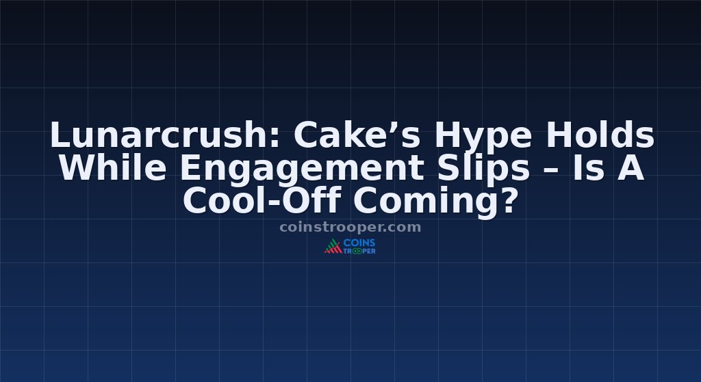 Lunarcrush: Cake’s Hype Holds While Engagement Slips – Is A Cool‑Off Coming?