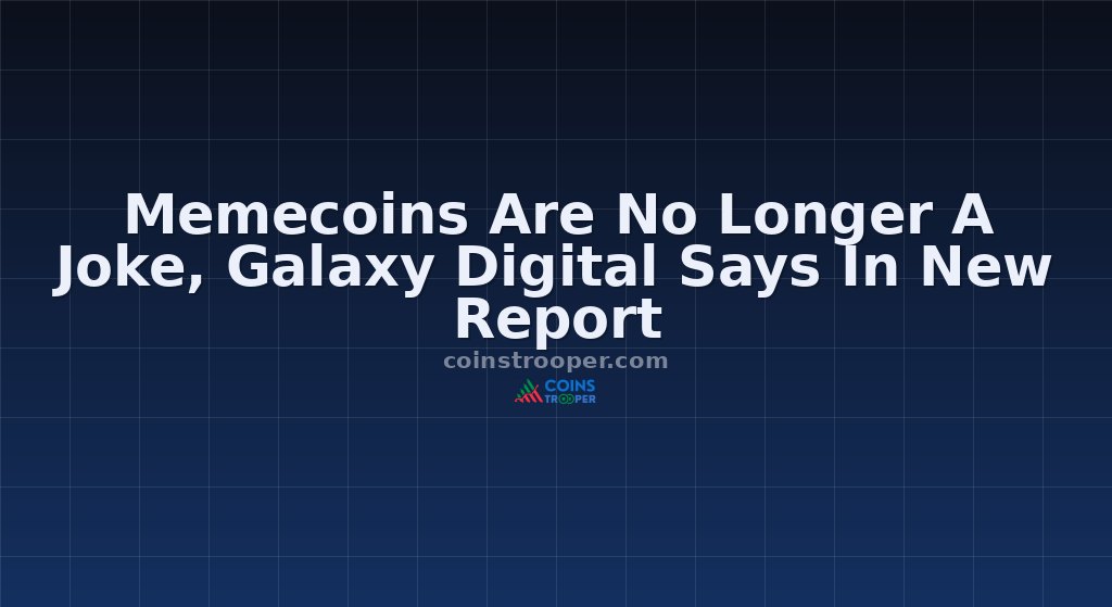 Memecoins Are No Longer A Joke, Galaxy Digital Says In New Report