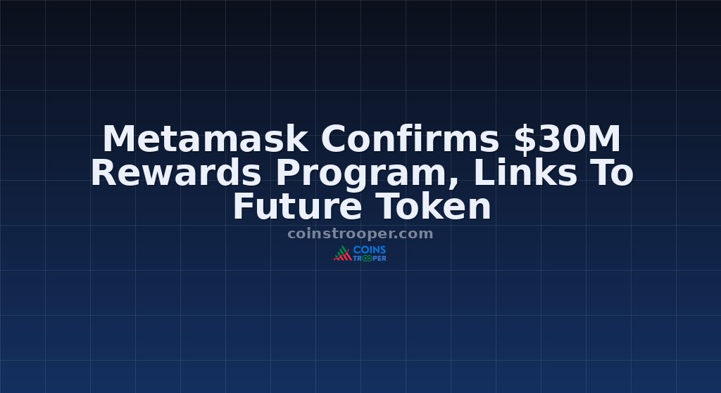 Metamask Confirms $30M Rewards Program, Links To Future Token