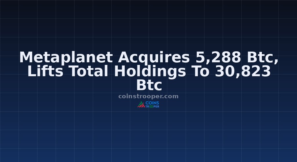 Metaplanet Acquires 5,288 Btc, Lifts Total Holdings To 30,823 Btc