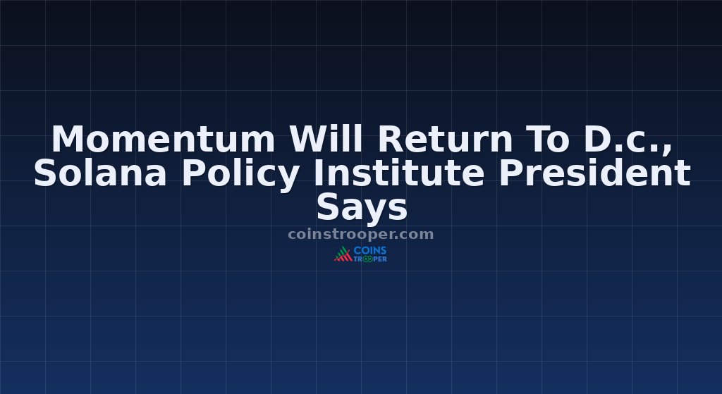 Momentum Will Return To D.c., Solana Policy Institute President Says