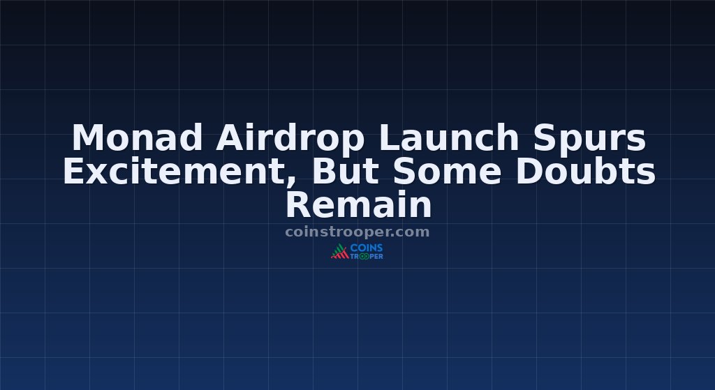 Monad Airdrop Launch Spurs Excitement, But Some Doubts Remain