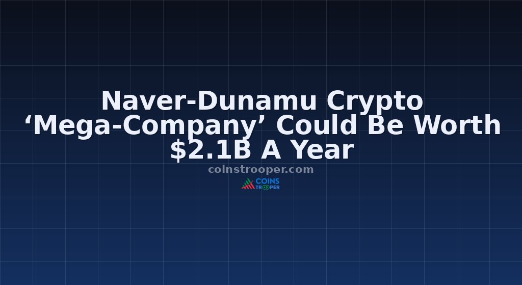 Naver-Dunamu Crypto ‘Mega-Company’ Could Be Worth $2.1B A Year