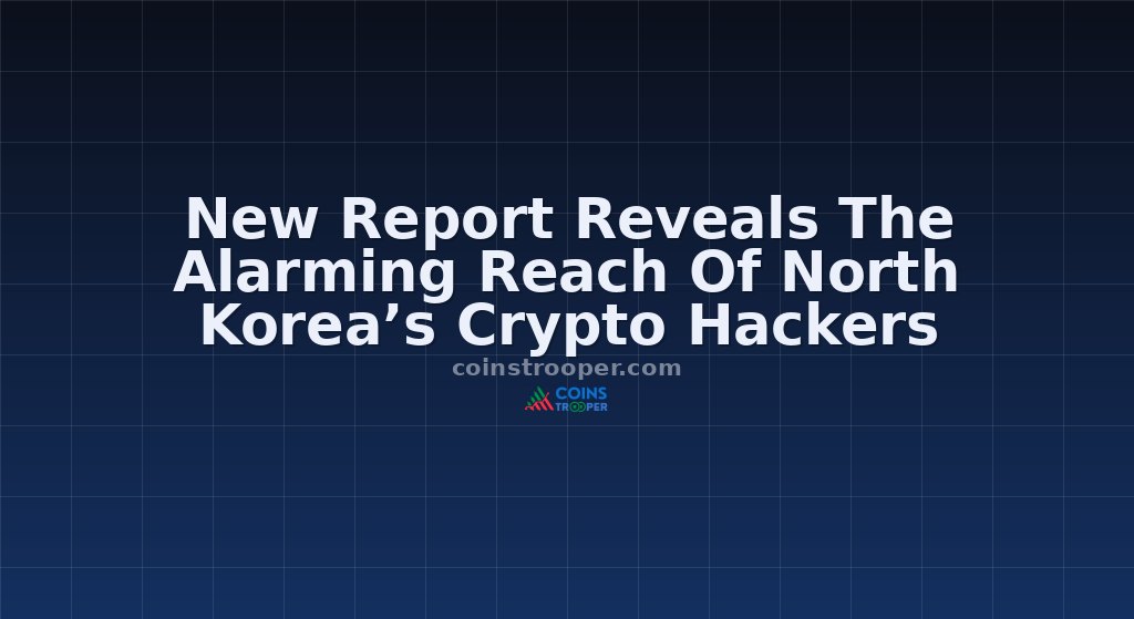 New Report Reveals The Alarming Reach Of North Korea’s Crypto Hackers