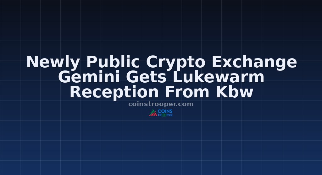 Newly Public Crypto Exchange Gemini Gets Lukewarm Reception From Kbw