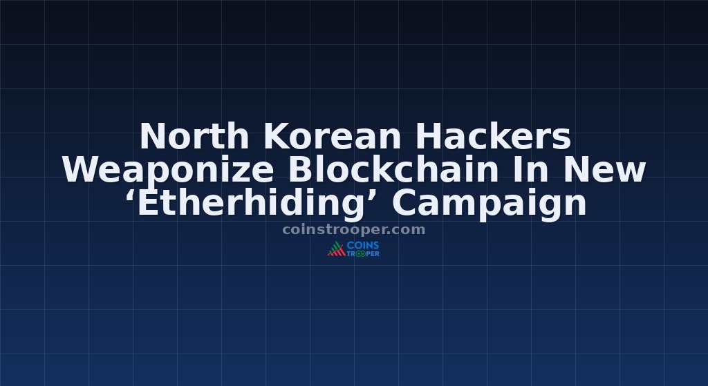 North Korean Hackers Weaponize Blockchain In New ‘Etherhiding’ Campaign