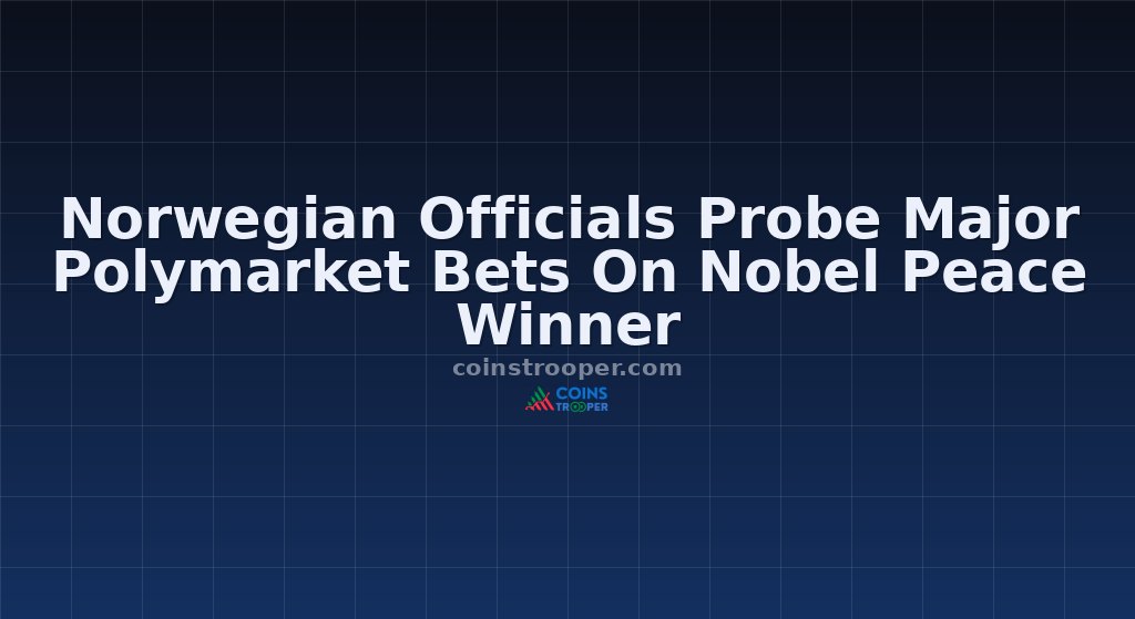 Norwegian Officials Probe Major Polymarket Bets On Nobel Peace Winner