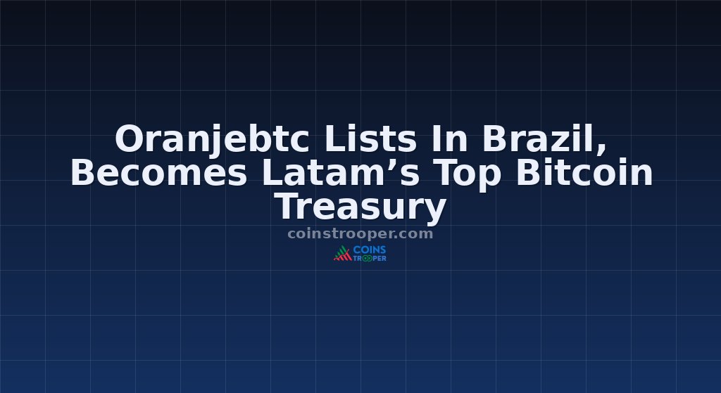 Oranjebtc Lists In Brazil, Becomes Latam’s Top Bitcoin Treasury