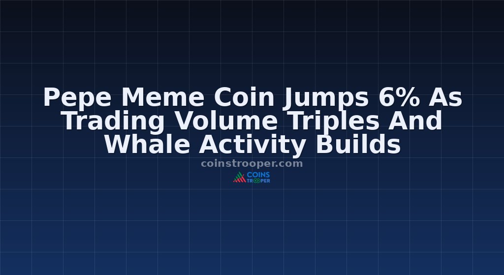 Pepe Meme Coin Jumps 6% As Trading Volume Triples And Whale Activity Builds