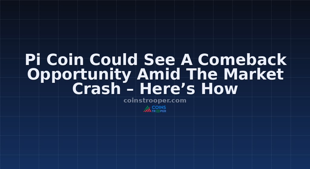 Pi Coin Could See A Comeback Opportunity Amid The Market Crash – Here’s How