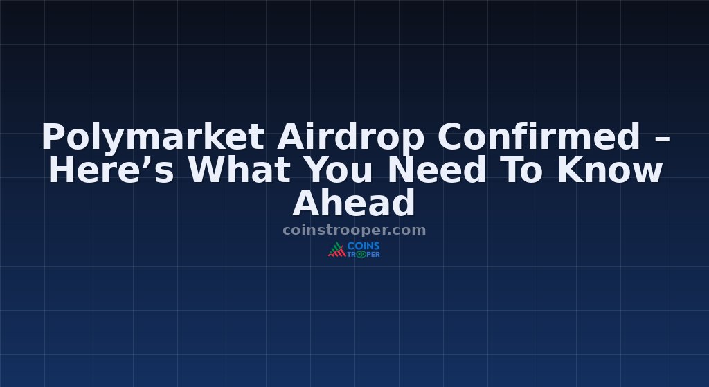 Polymarket Airdrop Confirmed – Here’s What You Need To Know Ahead