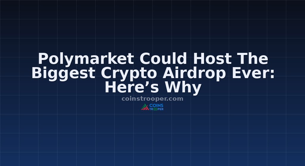 Polymarket Could Host The Biggest Crypto Airdrop Ever: Here’s Why