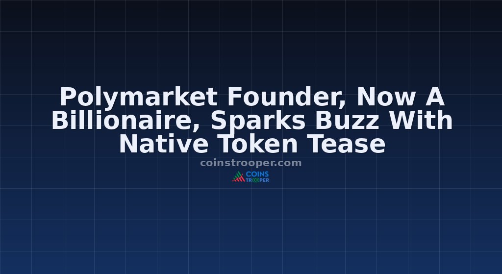 Polymarket Founder, Now A Billionaire, Sparks Buzz With Native Token Tease