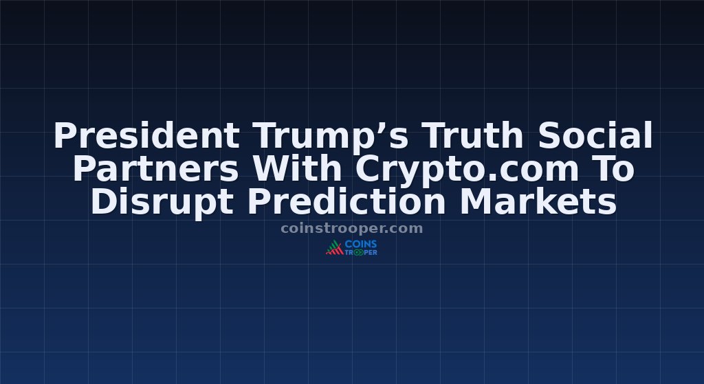 President Trump’s Truth Social Partners With Crypto.com To Disrupt Prediction Markets