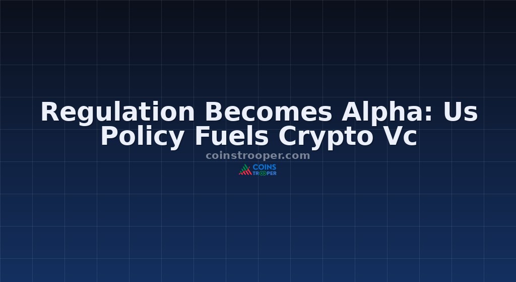 Regulation Becomes Alpha: Us Policy Fuels Crypto Vc