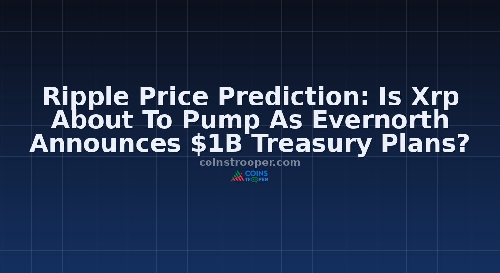 Ripple Price Prediction: Is Xrp About To Pump As Evernorth Announces $1B Treasury Plans?