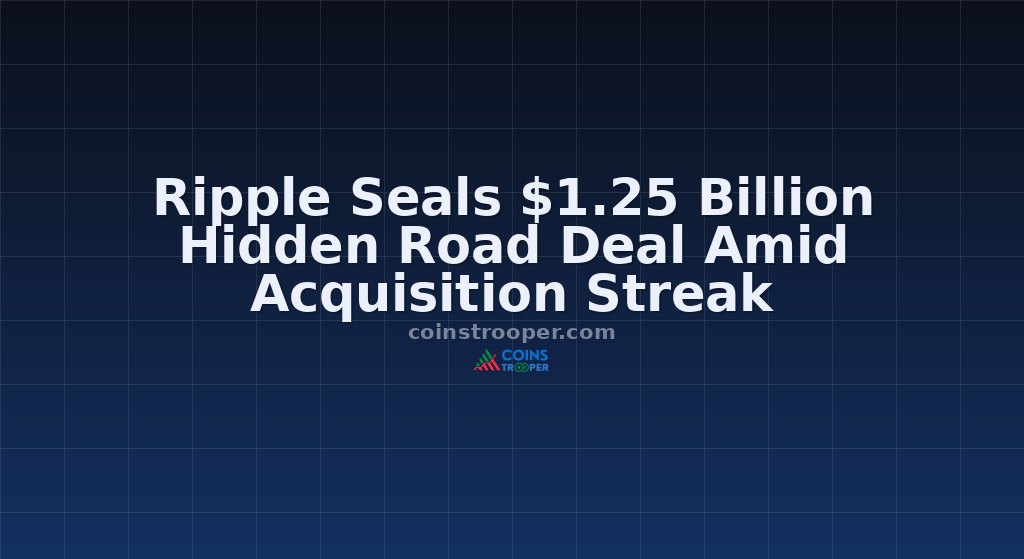 Ripple Seals $1.25 Billion Hidden Road Deal Amid Acquisition Streak