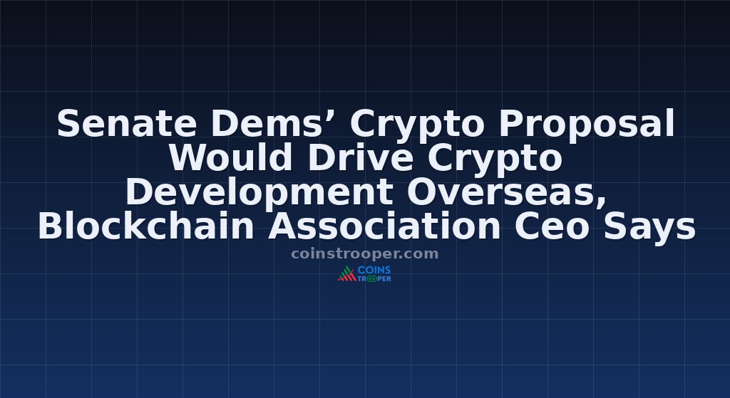 Senate Dems’ Crypto Proposal Would Drive Crypto Development Overseas, Blockchain Association Ceo Says