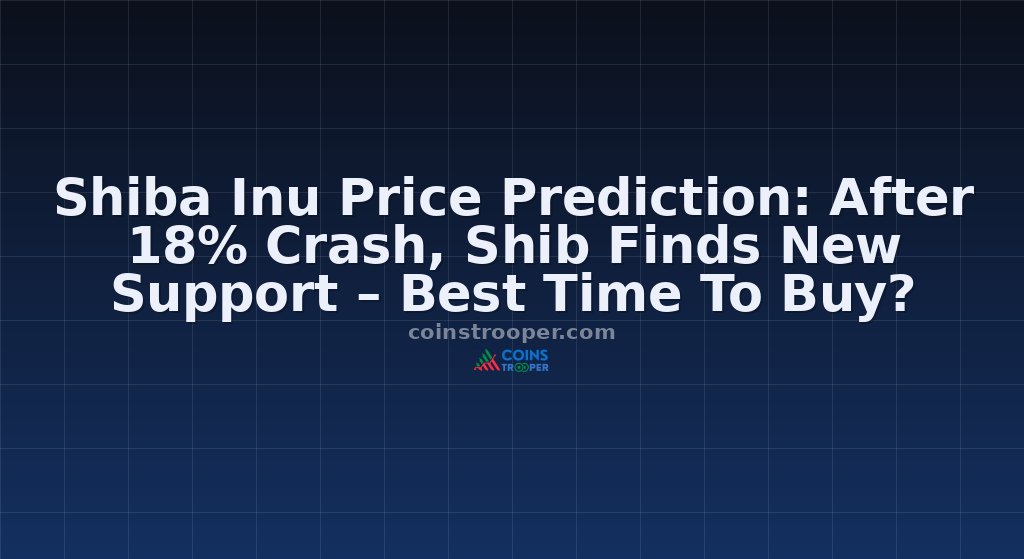 Shiba Inu Price Prediction: After 18% Crash, Shib Finds New Support – Best Time To Buy?