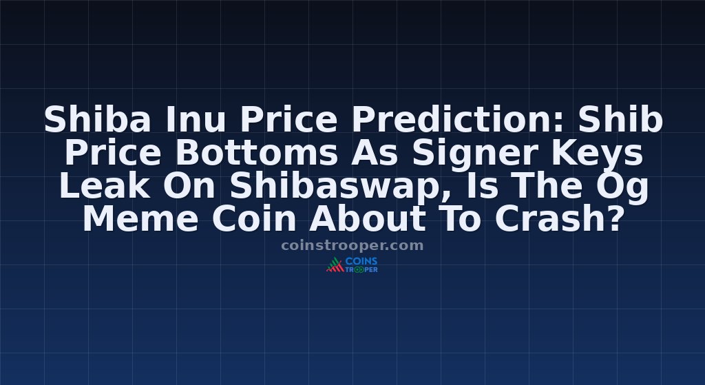 Shiba Inu Price Prediction: Shib Price Bottoms As Signer Keys Leak On Shibaswap, Is The Og Meme Coin About To Crash?